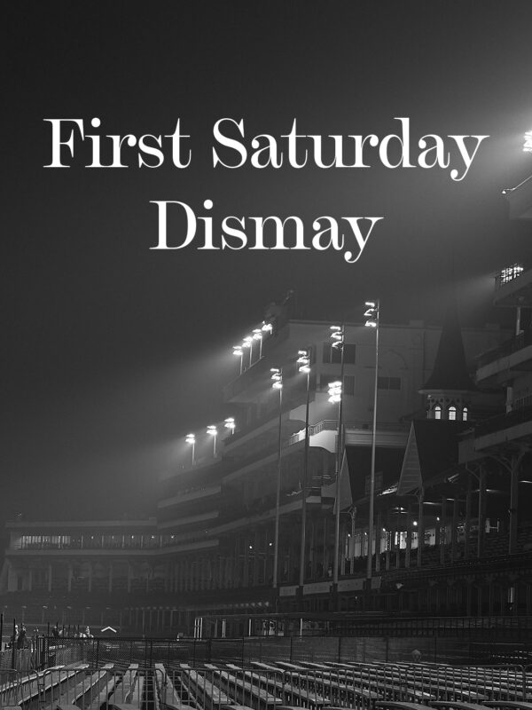 First Saturday Dismay